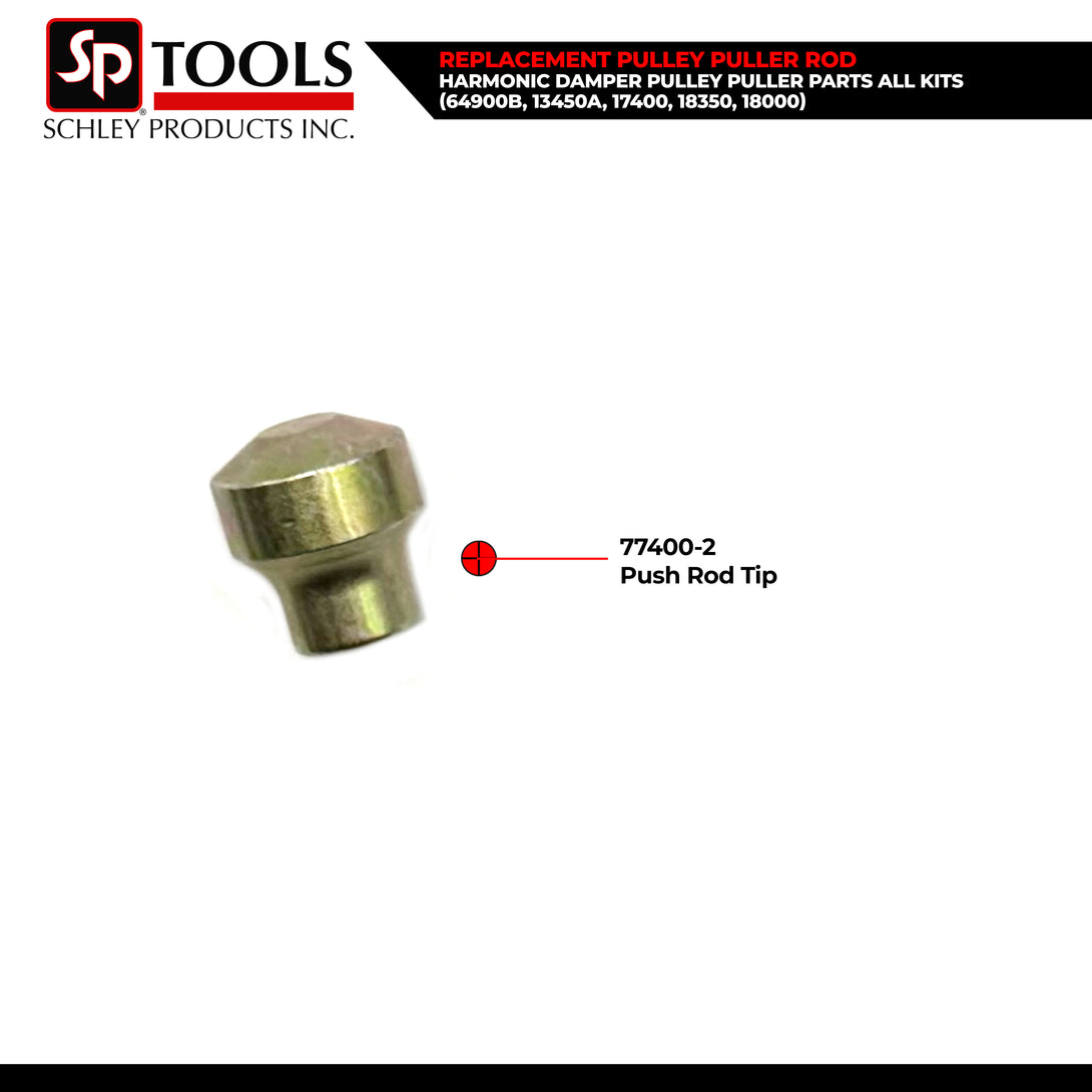 Schley Tools – 17400-2 Pushrod Tip (replacement) the following harmonic damper pulley pullers: 64900B, 13450A, 17400, 18350, and 18000.